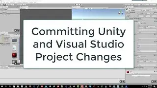 Committing Project Changes for Unity and Visual Studio (5 of 9)