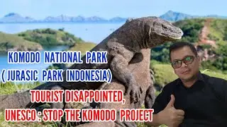 TOURISTS DISAPPOINTED , UNESCO: ASK TO STOP THE KOMODO NATIONAL PARK PROJECT