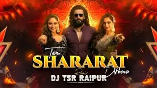Shararat || Dhurandhar || Slap House || Remix DJ TSR Raipur || Bollywood Remix 