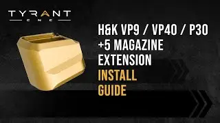 Tyrant CNC H&K VP9 / VP40 Plus 5 Magazine Extension | Install guide