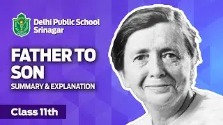 Father To Son // English Poem // CBSE Class 11th // Summary & Explanation