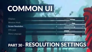 Unreal Resolution Settings - Unreal Common UI Menu System #30