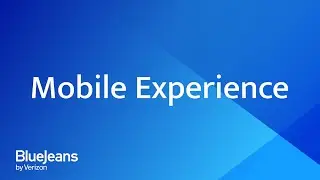 Mobile Experience | BlueJeans Meetings