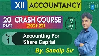 Class 12 Accountancy Crash Course |Term 1 Board Exam |Part 1 Accounting for Share Capital |SandipSir