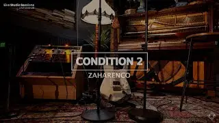 Zaharenco - Condition 2 - Live Studio Sessions by LP.StudioHub