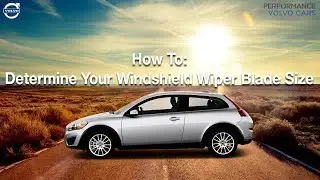 How To: Determine Your Windshield Wiper Blade Size  - Performance Volvo - Sinking Spring, PA.