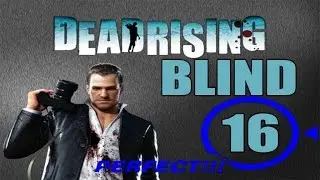 Dead Rising (Blind) pt 16 w/ Fitzy-Gun Shop Attempts