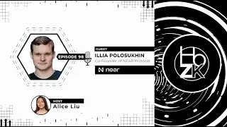 #98: Illia Polosukhin, Co-founder of Near Protocol
