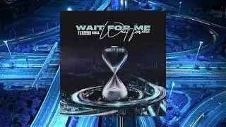 Wait For Me?