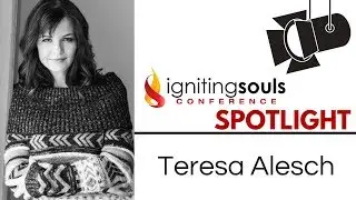 Teresa Alesch | Igniting Souls Conference Spotlight