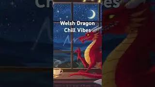 Welsh Dragon Chill #wales  #lofi