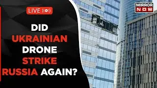 Russia-Ukraine LIVE: Same Moscow High-Rise Building Hit in New Drone Attack | World News