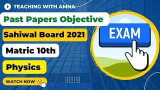 Past Paper Objective Solution 10th Class SahiwalBoard Physics 2021 - Physics BISESahiwal 2021 Matric