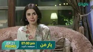 Yaar E Mann | Promo Episode 21 | Haris Waheed | Mashal Khan | Tonight 7PM On Green TV