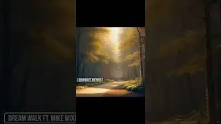Dream Walk Out Now #mikemixer #lofi