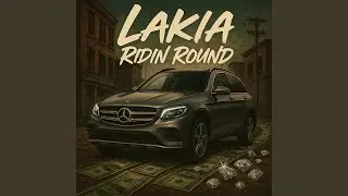 Lakia - Ridin Round