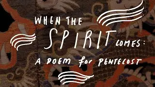 when the spirit comes: a poem for pentecost