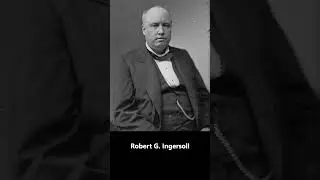 Great Quotes About Religion, Atheism, Science, Etc. 57: Robert G. Ingersoll &ndash; #DrownedHisOwn