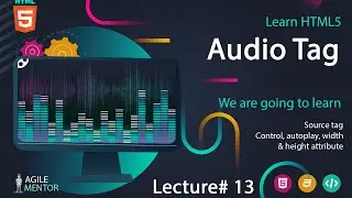 HTML 5 Audio Tag | Basic to Advanced Course | Lecture # 13