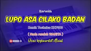karaoke LUPO ASA CILAKO BADAN (nada rendah WANITA) Rmx Technics KN7000 @donzkeyboardistofficial