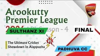 FINAL | SULTHANZ XI vs PADHUVA CC | Final Day | Arookutty Premier League S4 