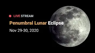 Penumbral Lunar Eclipse - November 29/30, 2020
