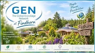 GEN: The Global Ecovillage Network at Findhorn