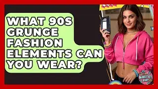 What 90s Grunge Fashion Elements Can You Wear? - I'm a 90s Baby