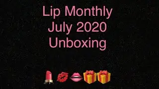 Lip Monthly July 2020 + Discount Code