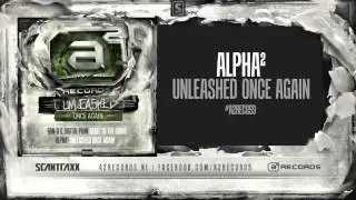 Alpha&sup2; - Unleashed Once Again (#A2REC059 Preview)