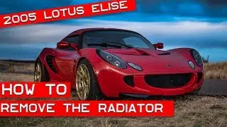 How to Remove the Radiator on a Lotus Elise