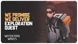 We Promise We Deliver (Exploration Quest) Remove Incinero Petal at Sea of Flames | Wuthering Waves
