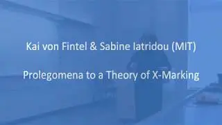 Kai von Fintel & Sabine Iatridou &ndash; Prolegomena to a Theory of X-Marking