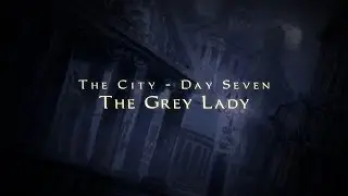 Let's Ghost Thief: Deadly Shadows - Day Seven - The Grey Lady