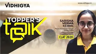 Topper's Talk with Sarisha Verma (CLAT 2020, AIR 285, MP Rank 30 NLIU, Bhopal)