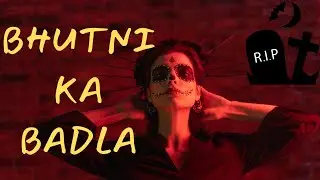 भूतनी का बदला ! Ghost's revenge.
