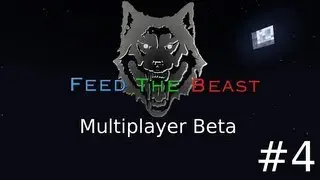 Feed The Beast Multiplayer Beta- Episode #4
