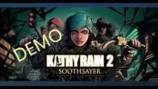 Kicking arse and taking names - Let's play KATHY RAIN 2: SOOTHSAYER - Steam Next Fest demo