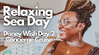 Self-care Cruise Day | Concierge Deck&  Lounge, Palo Dinner | Disney Wish Day 2