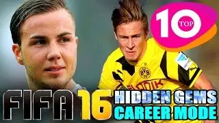 FIFA 16 Top Ten Hidden Gems in Career Mode: Find The Next Mario Gotze!