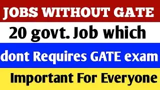 Jobs without GATE exam | 20 govt. and PSU jobs without GATE |