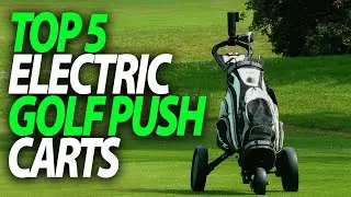 Top 5 Best Electric Golf Push Carts of 2025 [Editor's Picks]