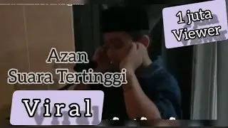 Adek ini azan dengan suara tertinggi sehingga dapat 1 juta viewer