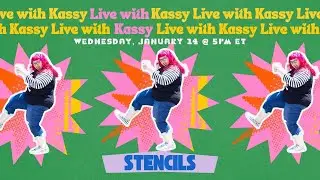 Live with Kassy! Stencils