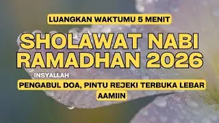 SHOLAWAT NABI RAMADHAN 2026 | Pengabul Doa & Pembuka Pintu Rezeki
