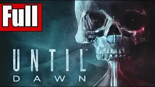 Until Dawn Full Game Walkthrough No Commentary (All 10 Chapters) | 2025 | 4K 60FPS