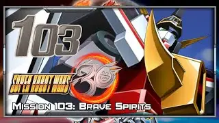 Super Robot Wars 30 [English] - Walkthrough - Scenario 103 (Edge) [Brave Spirits]