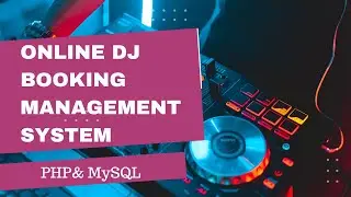 Online DJ Booking Management System Using PHP and MySQL