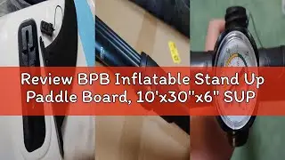 Review BPB Inflatable Stand Up Paddle Board, 10'x30