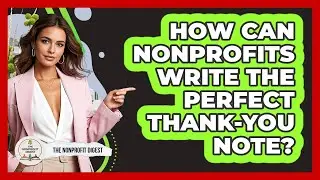 How Can Nonprofits Write The Perfect Thank-you Note? - The Nonprofit Digest